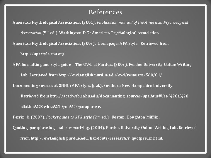 References American Psychological Association. (2001). Publication manual of the American Psychological Association (5 th