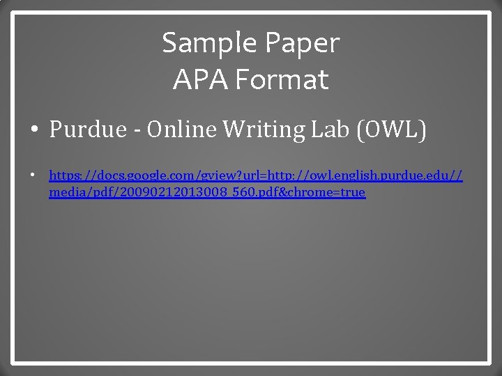 Sample Paper APA Format • Purdue - Online Writing Lab (OWL) • https: //docs.