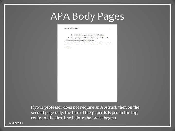 APA Body Pages If your professor does not require an Abstract, then on the