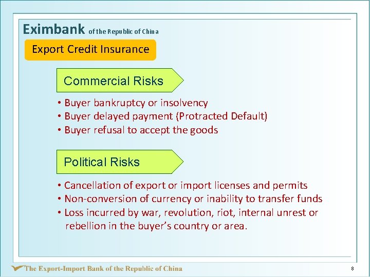 Eximbank of the Republic of China Export Credit Insurance Commercial Risks • Buyer bankruptcy