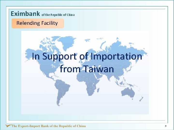 Eximbank of the Republic of China Relending Facility In Support of Importation from Taiwan