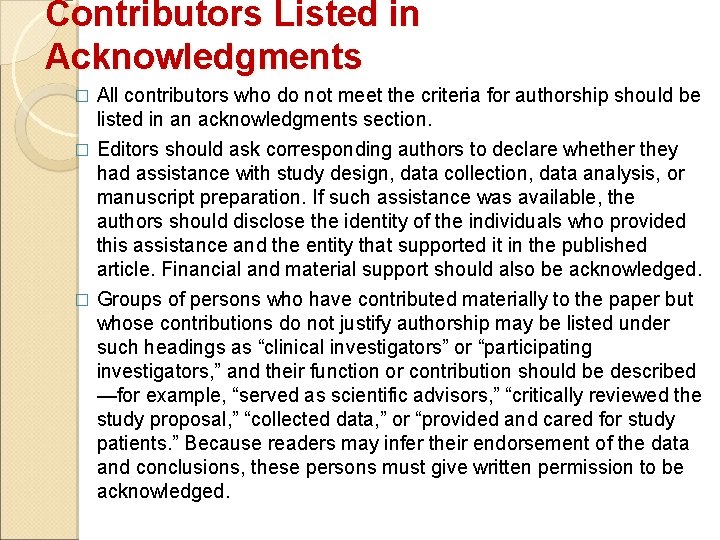 Contributors Listed in Acknowledgments � All contributors who do not meet the criteria for