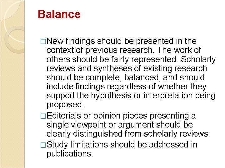 Balance �New findings should be presented in the context of previous research. The work