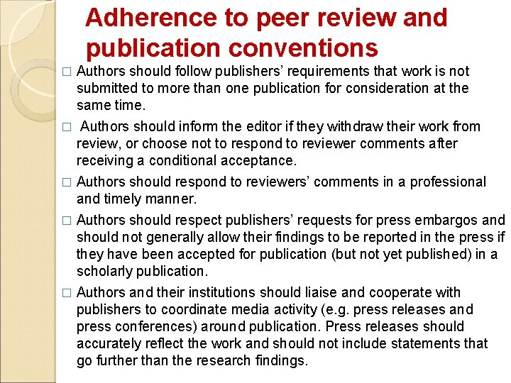 Adherence to peer review and publication conventions Authors should follow publishers’ requirements that work