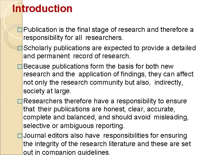 Introduction � Publication is the final stage of research and therefore a responsibility for