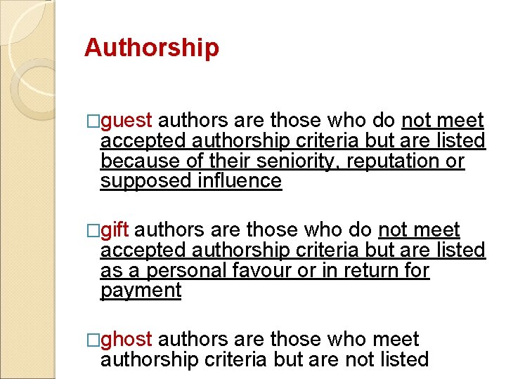 Authorship �guest authors are those who do not meet accepted authorship criteria but are