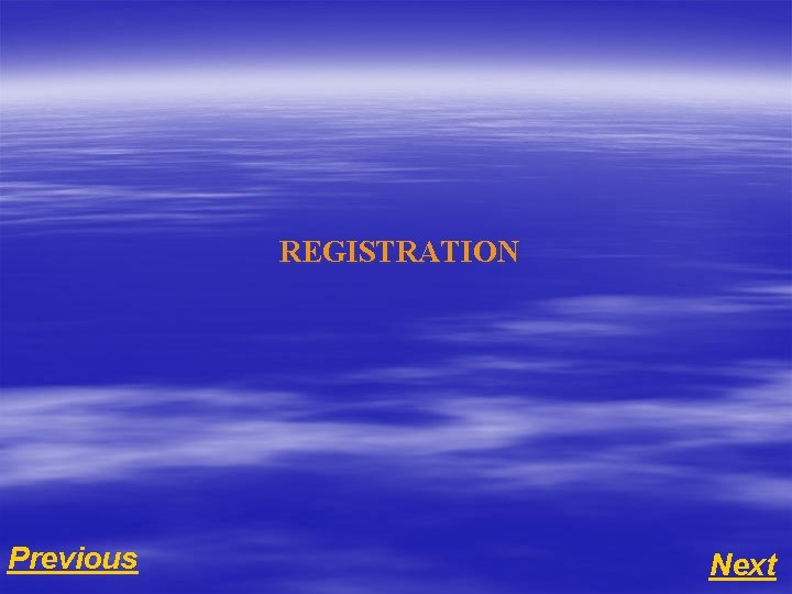 REGISTRATION Previous Next 