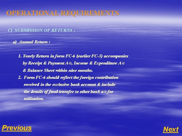 OPERATIONAL REQUIREMENTS C) SUBMISSION OF RETURNS : a) Annual Return : 1. Yearly Return