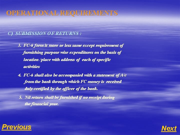 OPERATIONAL REQUIREMENTS C) SUBMISSION OF RETURNS : 3. FC-6 form is more or less