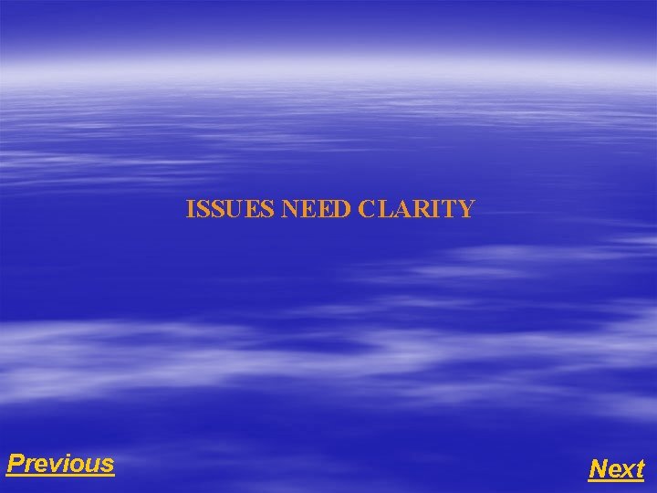 ISSUES NEED CLARITY Previous Next 