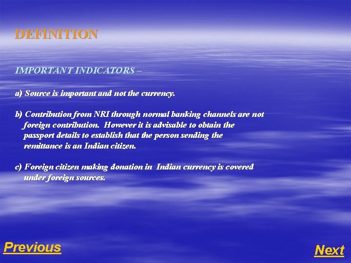 DEFINITION IMPORTANT INDICATORS – a) Source is important and not the currency. b) Contribution