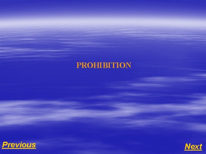 PROHIBITION Previous Next 