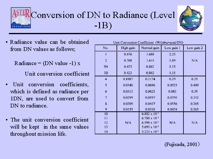 Conversion of DN to Radiance (Level -1 B) • Radiance value can be obtained