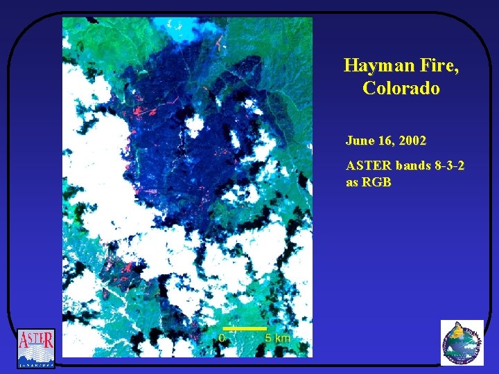 Hayman Fire, Colorado June 16, 2002 ASTER bands 8 -3 -2 as RGB 
