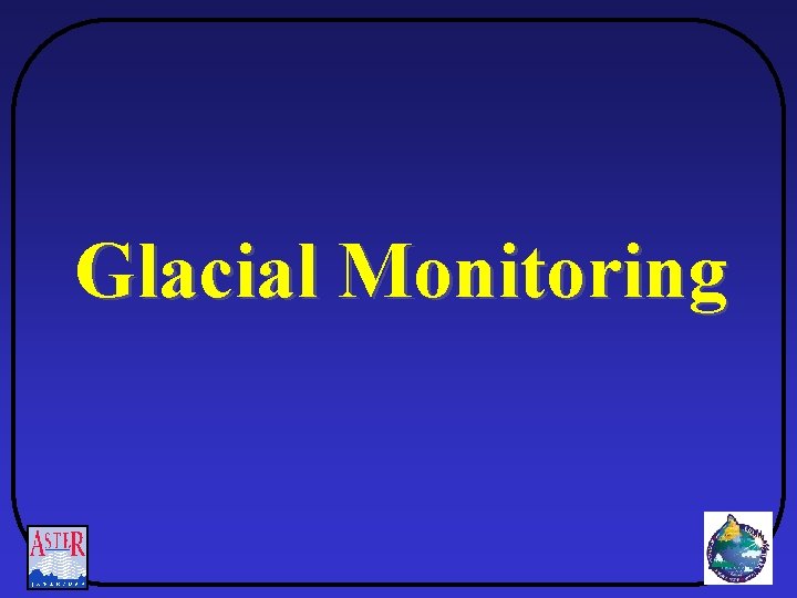 Glacial Monitoring 