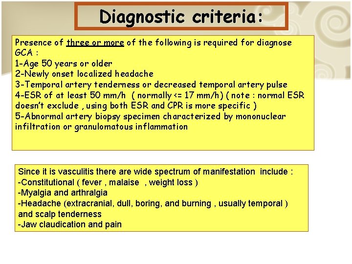 Diagnostic criteria: Presence of three or more of the following is required for diagnose