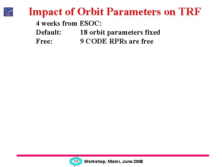Impact of Orbit Parameters on TRF 4 weeks from ESOC: Default: 18 orbit parameters