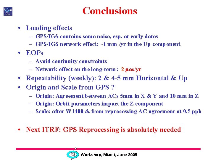 Conclusions • Loading effects – GPS/IGS contains some noise, esp. at early dates –
