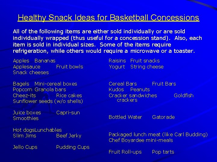 Healthy Snack Ideas for Basketball Concessions All of the following items are either sold