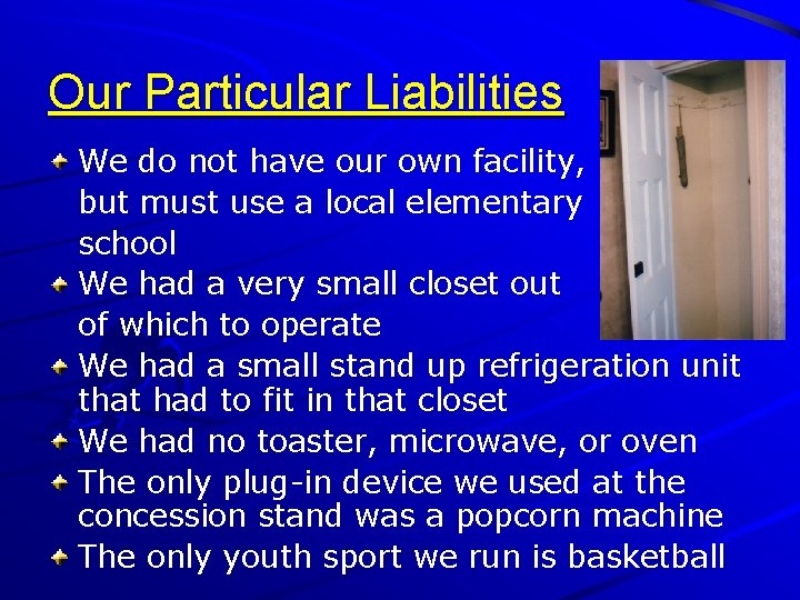 Our Particular Liabilities We do not have our own facility, but must use a