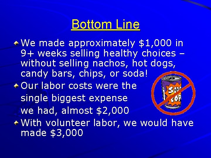 Bottom Line We made approximately $1, 000 in 9+ weeks selling healthy choices –