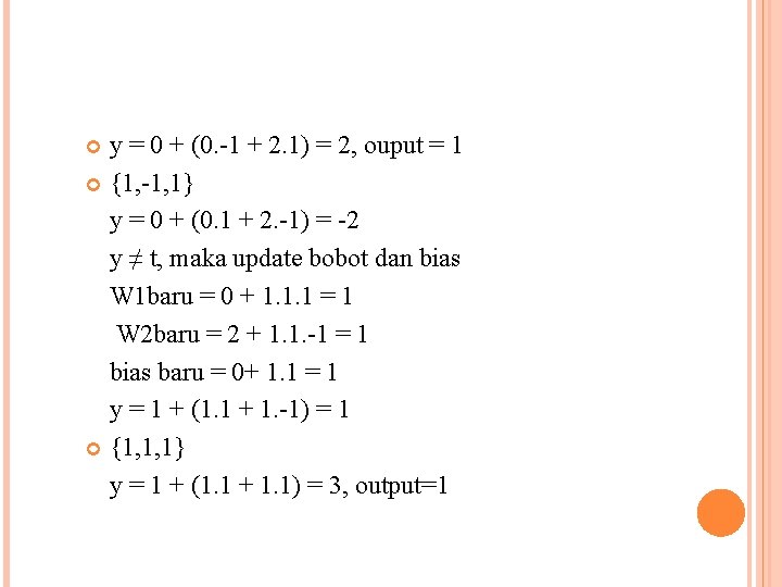 y = 0 + (0. -1 + 2. 1) = 2, ouput = 1