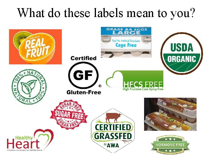 What do these labels mean to you? 