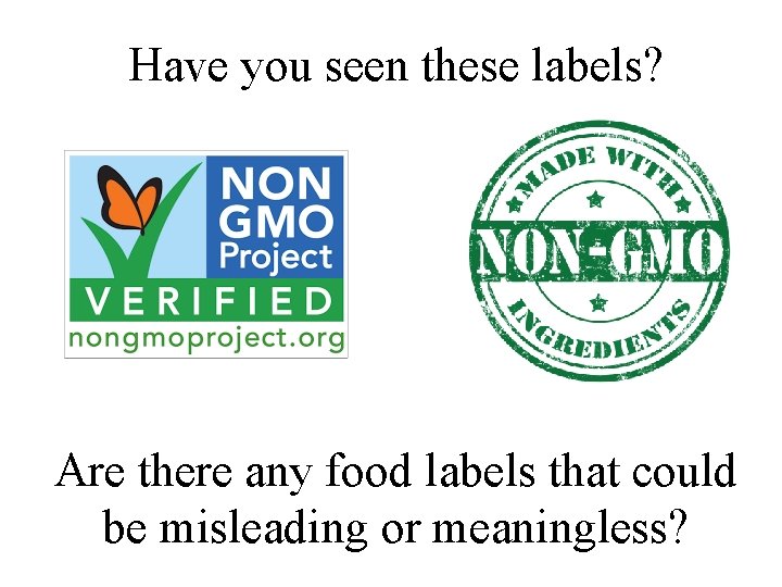 Have you seen these labels? Are there any food labels that could be misleading