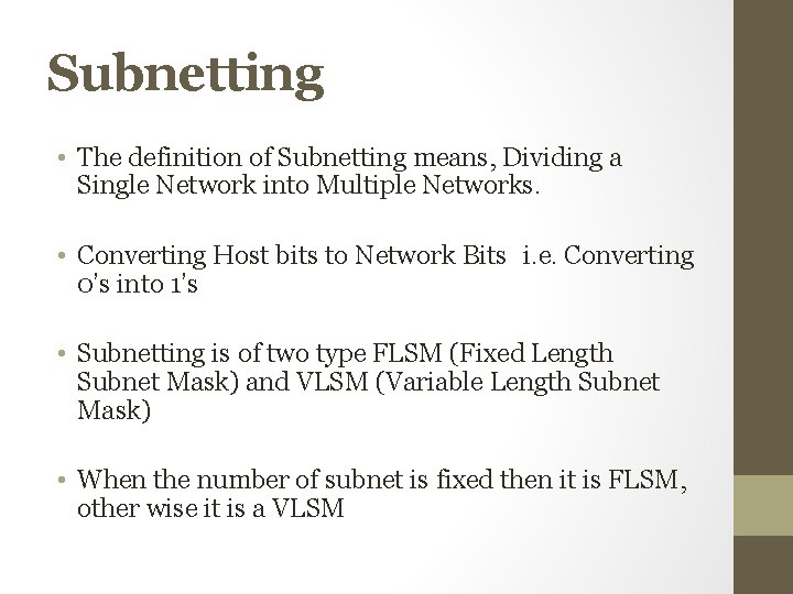 Subnetting • The definition of Subnetting means, Dividing a Single Network into Multiple Networks. Subnetting • The definition of Subnetting means, Dividing a Single Network into Multiple Networks.