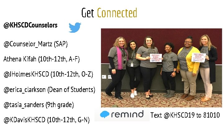 Get Connected @KHSCDCounselors @Counselor_Martz (SAP) Text @KHSCD 19 to 81010 Athena Kifah (10 th-12