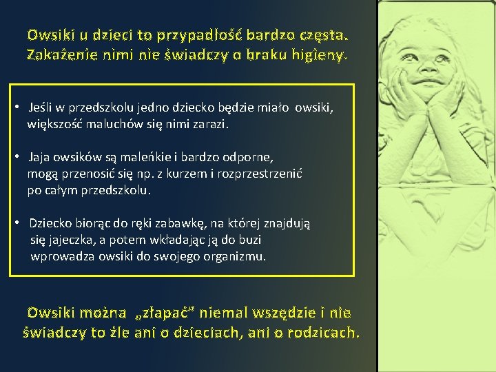 Owsiki u dzieci to przypadłość bardzo częsta. Zakażenie nimi nie świadczy o braku higieny.