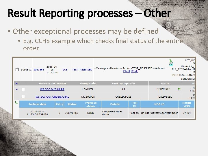 Result Reporting processes – Other • Other exceptional processes may be defined • E.