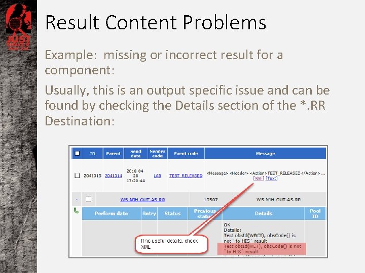 Result Content Problems Example: missing or incorrect result for a component: Usually, this is