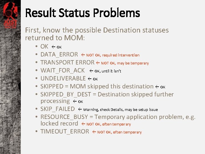 Result Status Problems First, know the possible Destination statuses returned to MOM: OK DATA_ERROR
