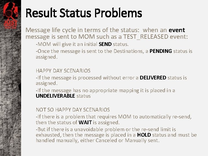 Result Status Problems Message life cycle in terms of the status: when an event