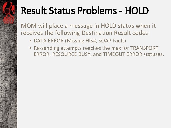 Result Status Problems - HOLD MOM will place a message in HOLD status when