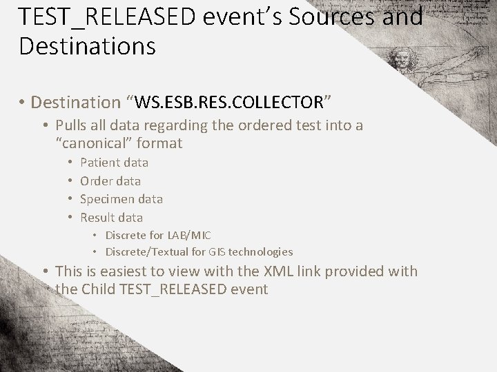 TEST_RELEASED event’s Sources and Destinations • Destination “WS. ESB. RES. COLLECTOR” • Pulls all
