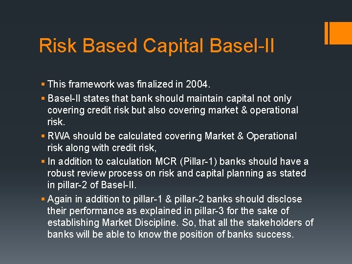 Risk Based Capital Basel-II § This framework was finalized in 2004. § Basel-II states