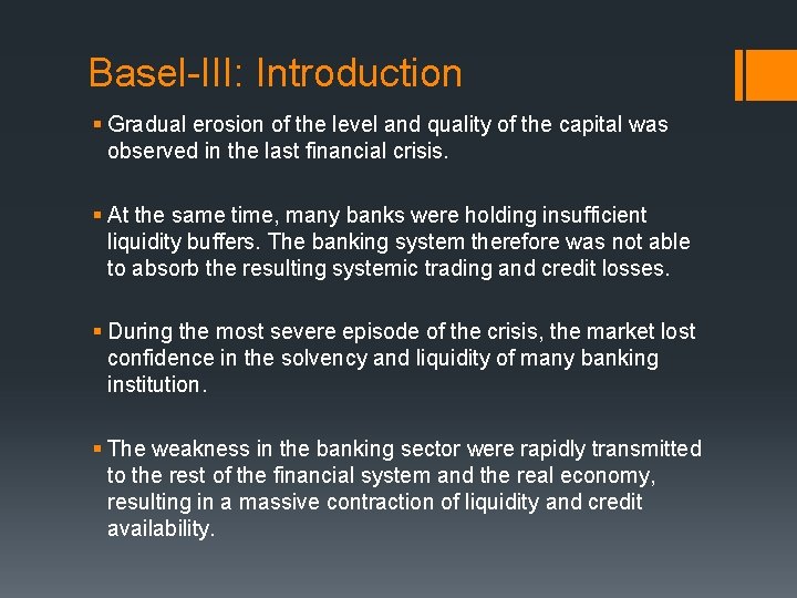 Basel-III: Introduction § Gradual erosion of the level and quality of the capital was