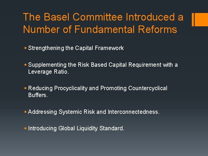 The Basel Committee Introduced a Number of Fundamental Reforms § Strengthening the Capital Framework