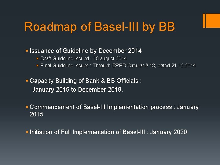 Roadmap of Basel-III by BB § Issuance of Guideline by December 2014 § Draft