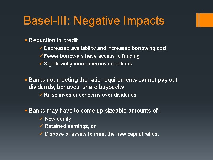 Basel-III: Negative Impacts § Reduction in credit üDecreased availability and increased borrowing cost üFewer