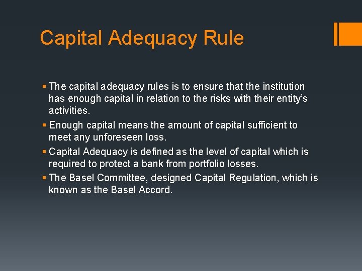 Capital Adequacy Rule § The capital adequacy rules is to ensure that the institution