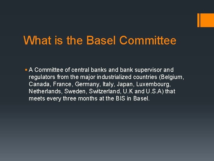 What is the Basel Committee § A Committee of central banks and bank supervisor