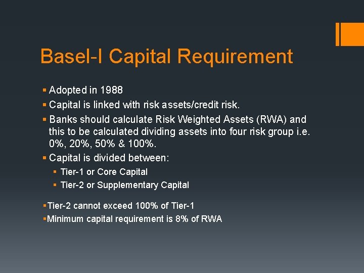 Basel-I Capital Requirement § Adopted in 1988 § Capital is linked with risk assets/credit