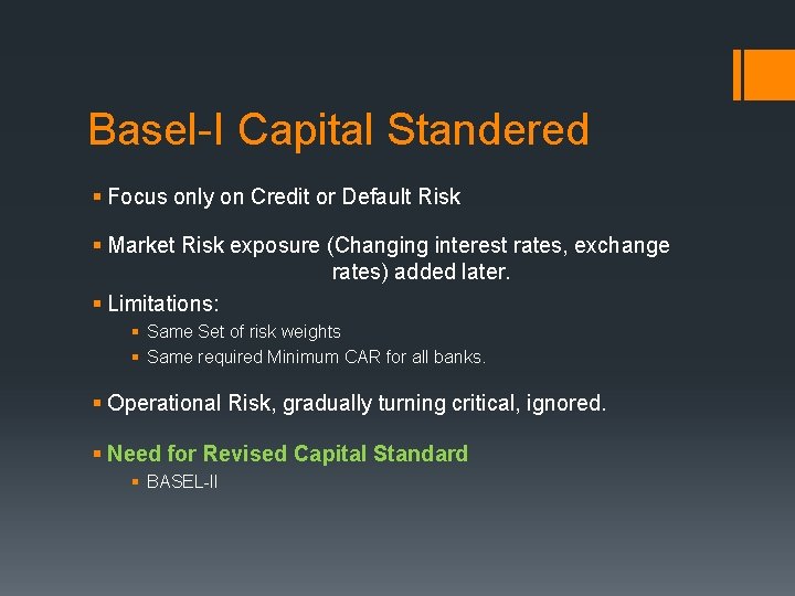 Basel-I Capital Standered § Focus only on Credit or Default Risk § Market Risk