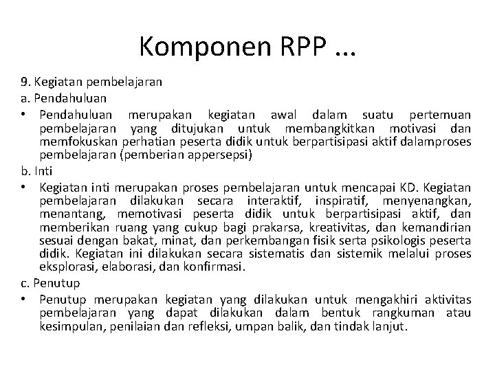 Komponen RPP. . . 9. Kegiatan pembelajaran a. Pendahuluan • Pendahuluan merupakan kegiatan awal