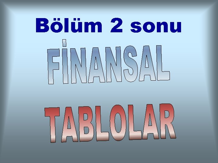 Bölüm 2 sonu 