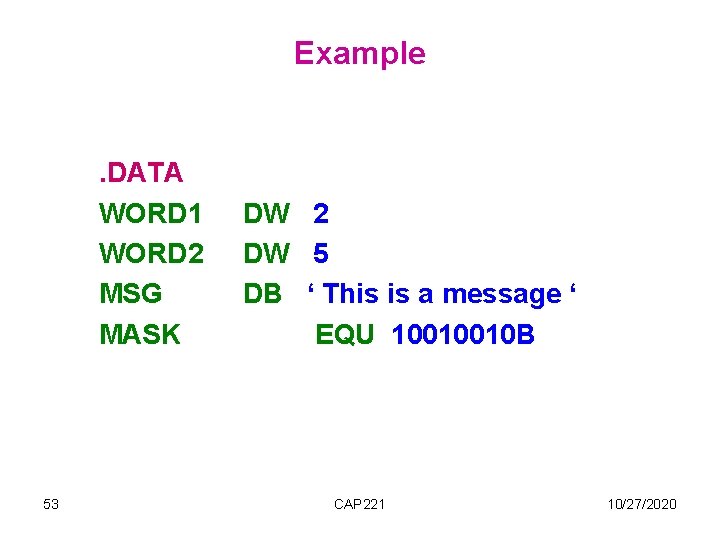 Example . DATA WORD 1 WORD 2 MSG MASK 53 DW 2 DW 5 Example . DATA WORD 1 WORD 2 MSG MASK 53 DW 2 DW 5