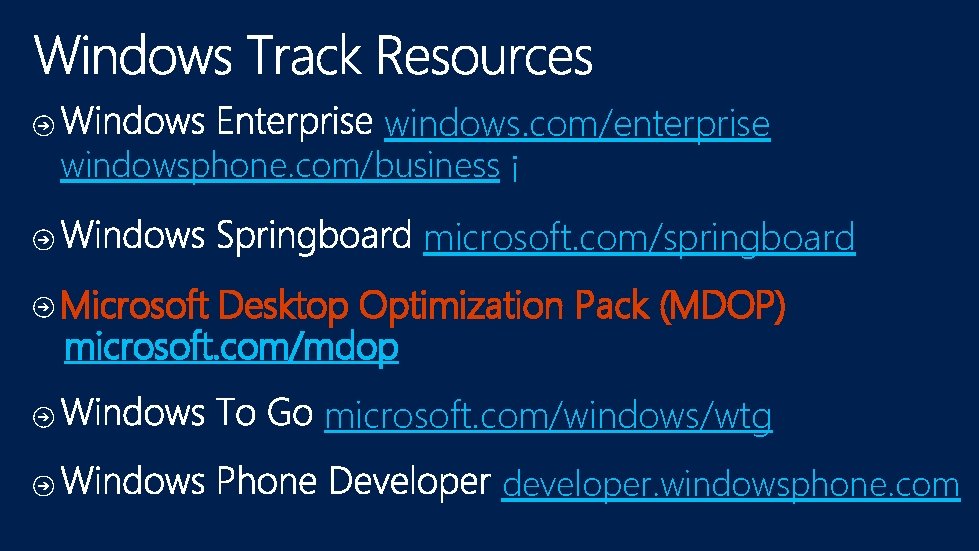 windows. com/enterprise windowsphone. com/business microsoft. com/springboard Microsoft Desktop Optimization Pack (MDOP) microsoft. com/mdop microsoft.